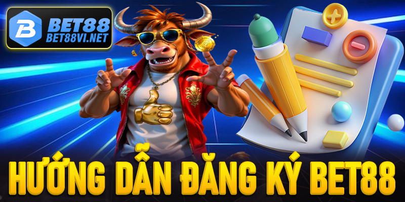 Hướng dẫn đăng ký Bet88 chi tiết chỉ trong 60s