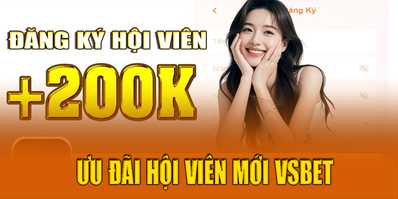 Các ưu đãi dành cho hội viên mới Vsbet