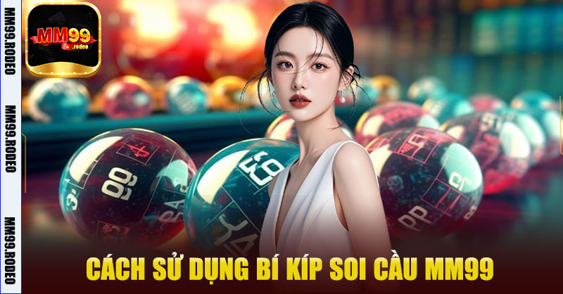 Cách sử dụng Bí Kíp Soi Cầu MM99