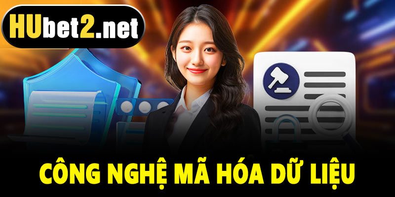 Công nghệ mã hóa dữ liệu tại Hubet