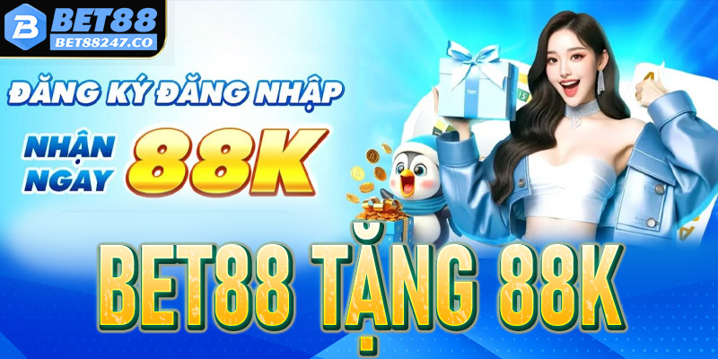 Bet88 Tặng 88K Nhận Có Dễ Không? Cách Nhận Chi Tiết 