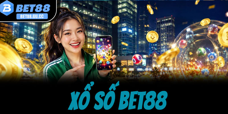Xổ số Bet88: Hướng dẫn cách chơi & kinh nghiệm thắng lớn 2026